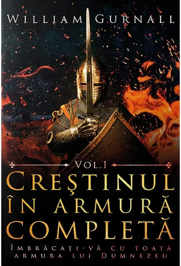 Crestinul in armura completa. Vol. 1