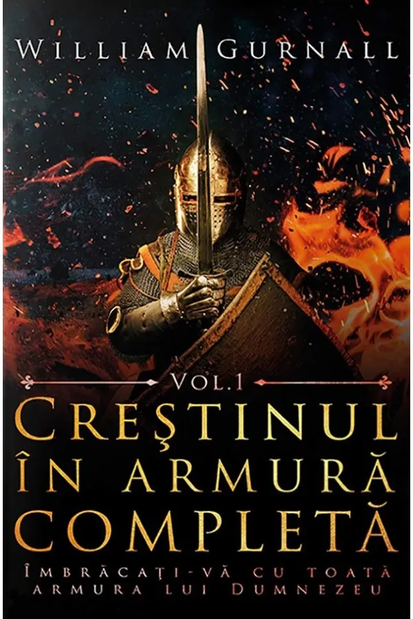 Crestinul in armura completa. Vol. 1