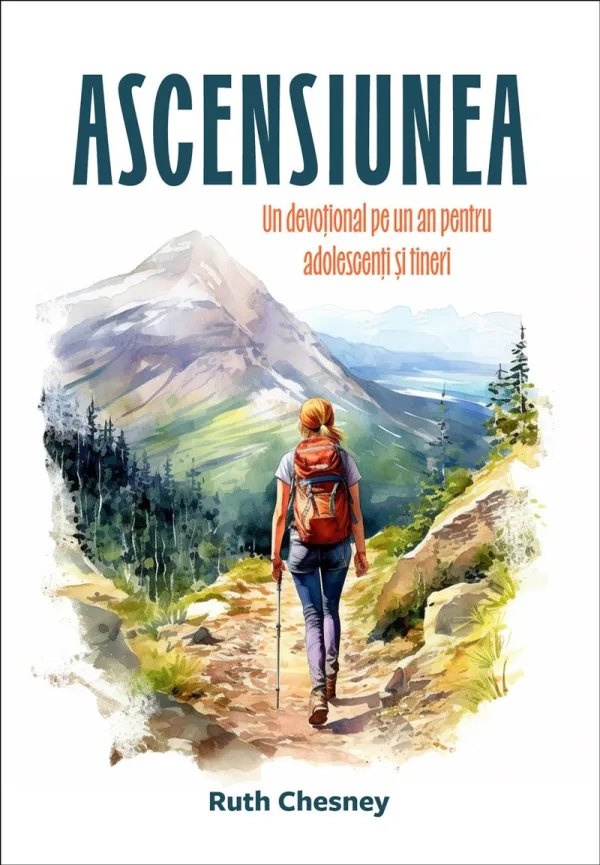 Ascensiunea. Un devoțional pe un an pentru adolescenți și tineri