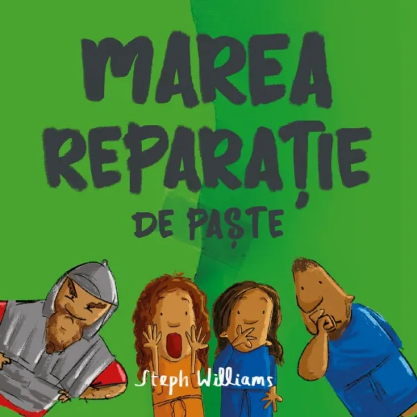 Marea reparație de Paște (seria Eu sunt mic, dar Dumnezeu e mare)