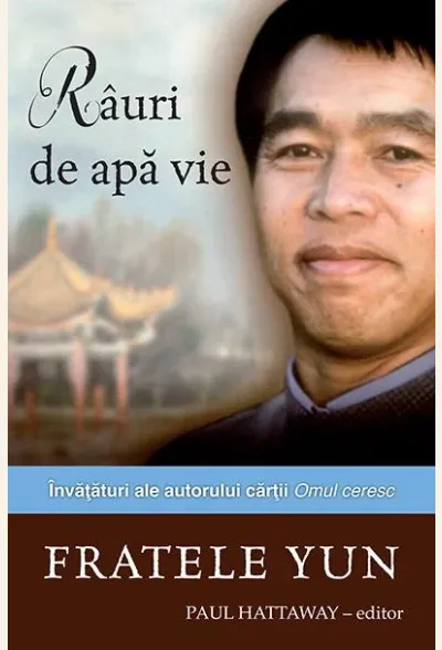 Rauri de apa vie. Invataturi ale autorului carti 'Omul ceresc'