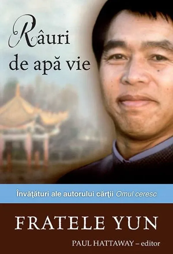 Rauri de apa vie. Invataturi ale autorului carti 'Omul ceresc'