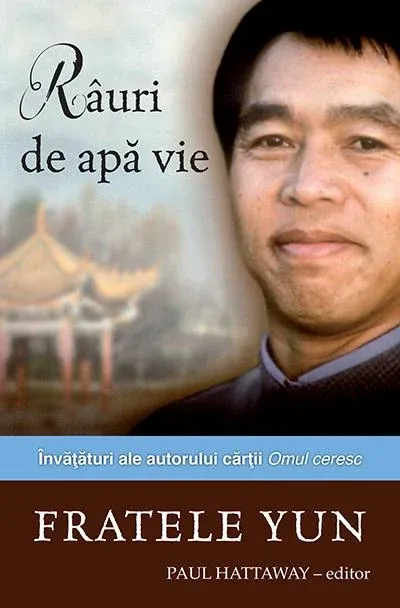 Rauri de apa vie. Invataturi ale autorului carti 'Omul ceresc'