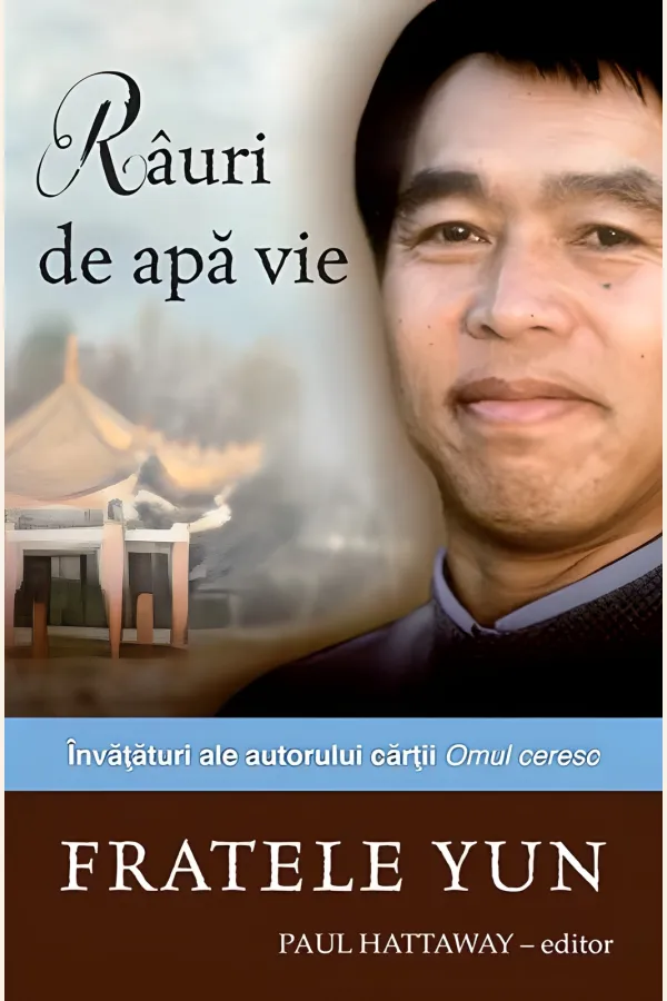 Râuri de apă vie. Învățături ale autorului cărți 'Omul ceresc'