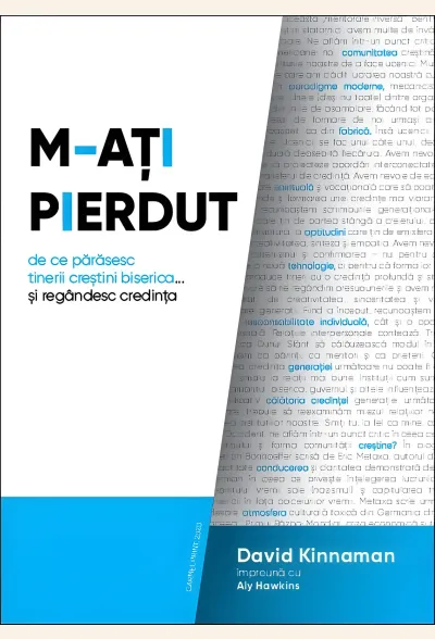 M-ați pierdut. De ce părăsesc tinerii creștini biserica... și regândesc credința