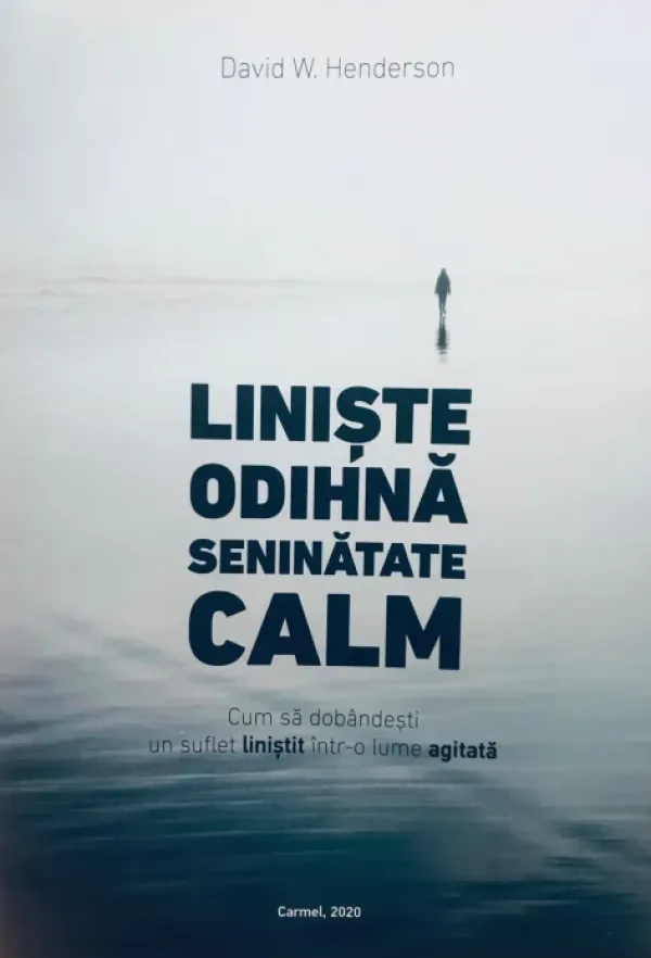 Liniste, odihnă, seninătate, calm. Cum să dobândești un suflet liniștit într-o lume agitată