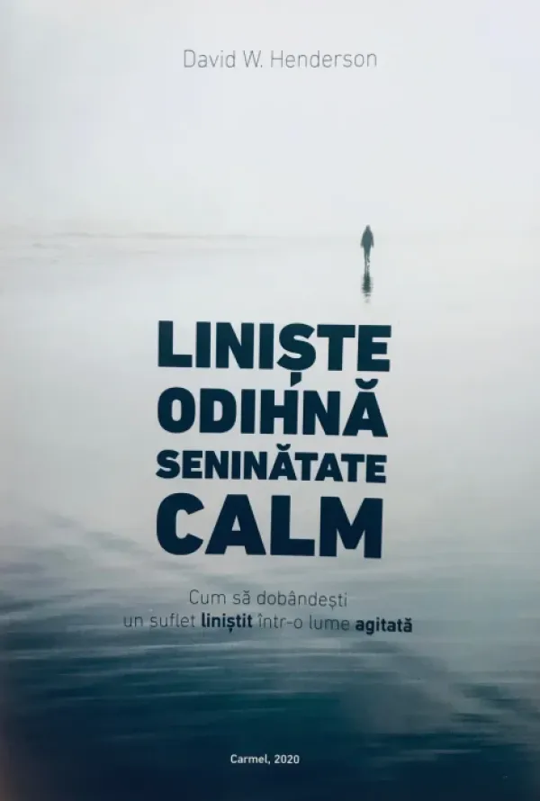 Liniste, odihnă, seninătate, calm. Cum să dobândești un suflet liniștit într-o lume agitată
