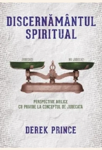 Discernământul spiritual (Derek Prince): Perspective biblice cu privire la conceptul de judecată