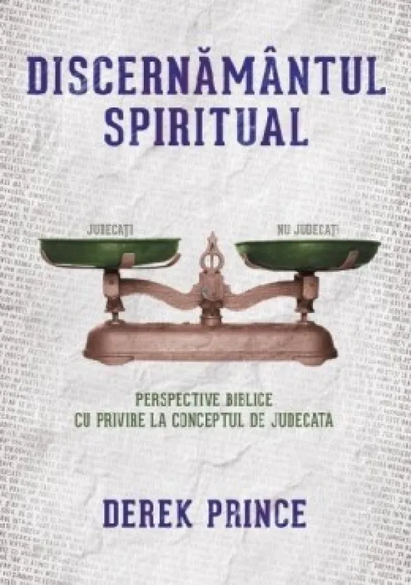 Discernământul spiritual (Derek Prince): Perspective biblice cu privire la conceptul de judecată