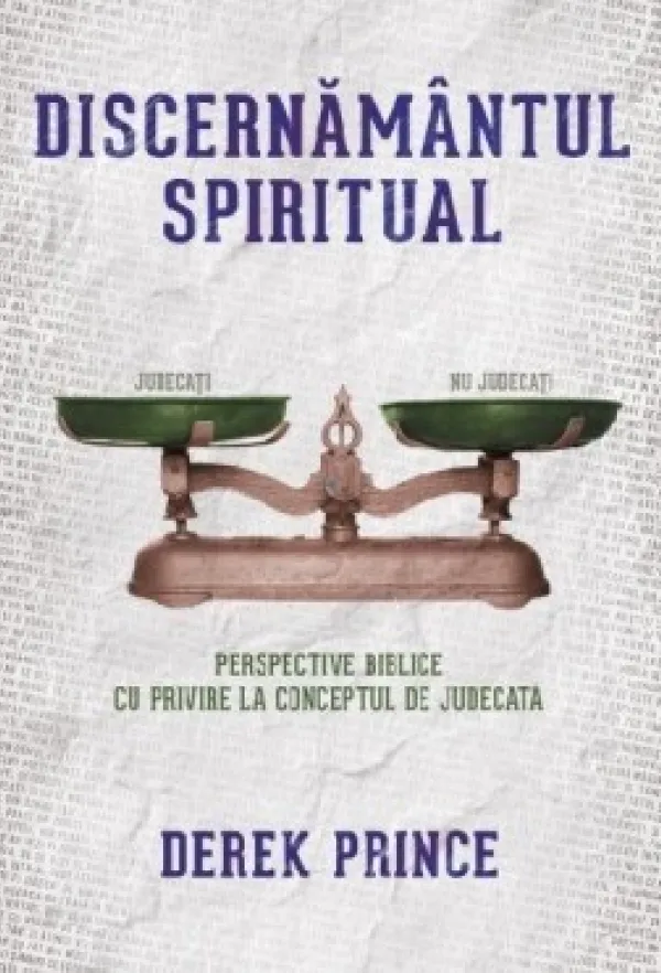 Discernământul spiritual (Derek Prince): Perspective biblice cu privire la conceptul de judecată