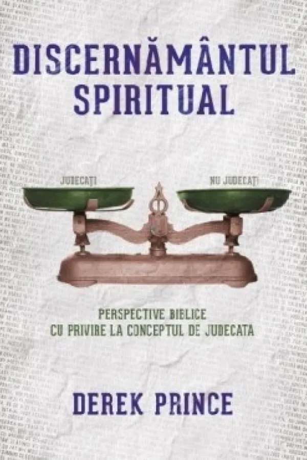 Discernământul spiritual (Derek Prince): Perspective biblice cu privire la conceptul de judecată