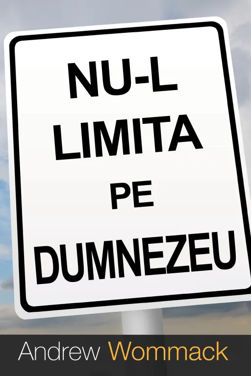 Nu-l limita pe Dumnezeu
