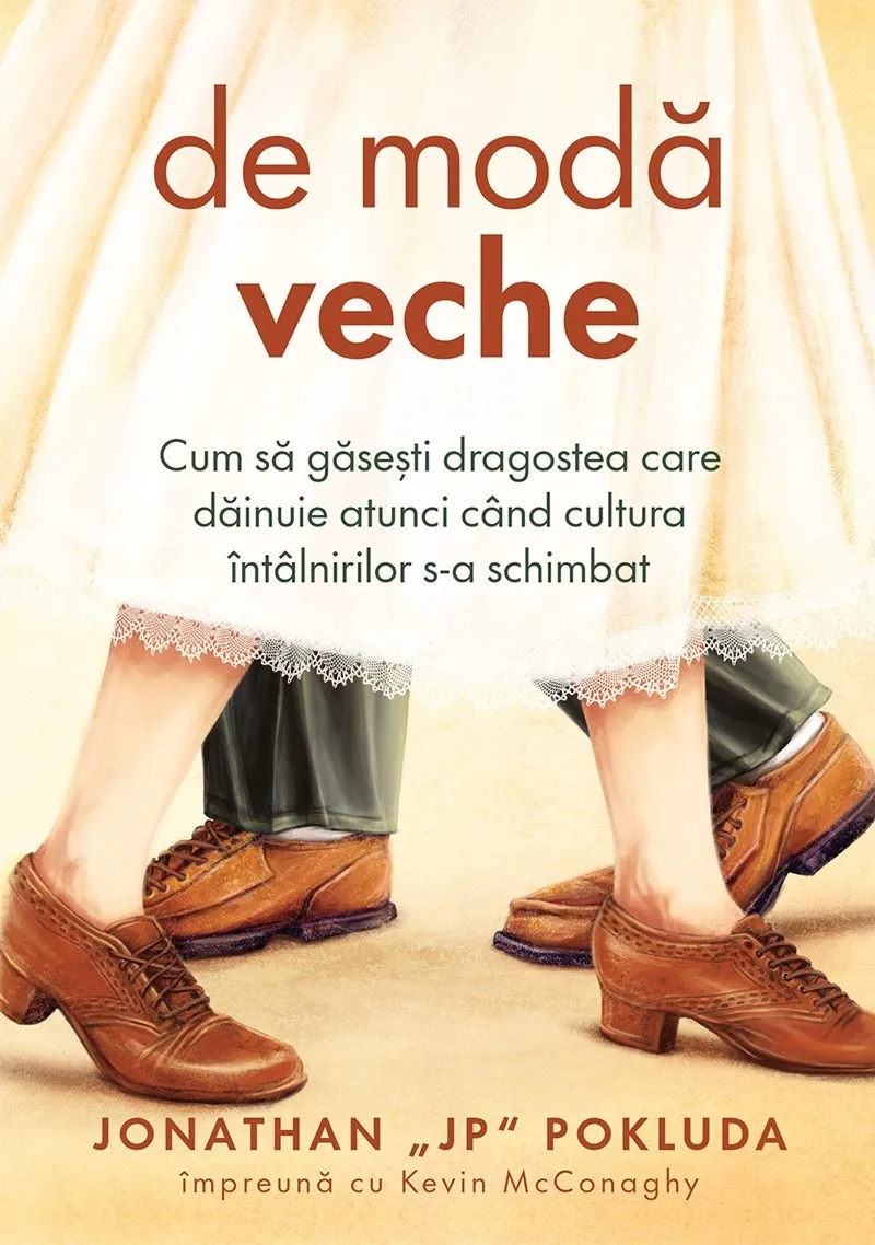 De modă veche: Cum să găsești dragostea care dăinuie atunci când cultura întâlnirilor s-a schimbat