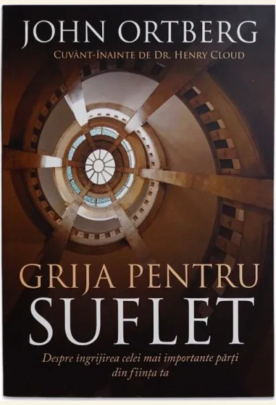 Grija pentru suflet. Despre îngrijirea celei mai importante părți din ființa ta