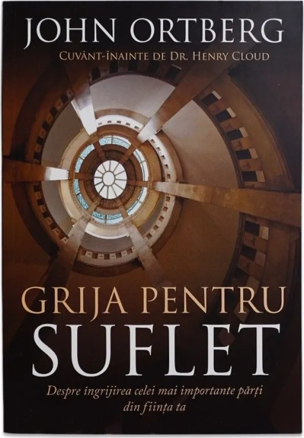 Grija pentru suflet. Despre îngrijirea celei mai importante părți din ființa ta