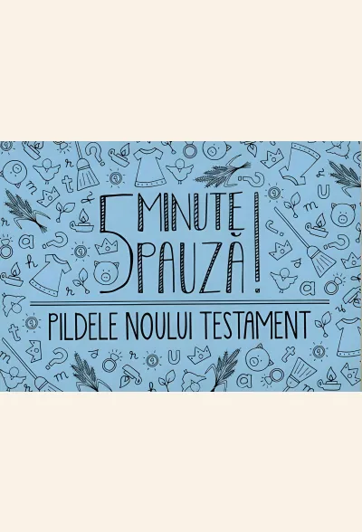 5 minute pauză! Pildele Noului Testament