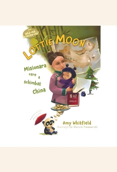 Lottie Moon. Misionara care a schimbat China (seria Iată-mă, trimite-mă!)