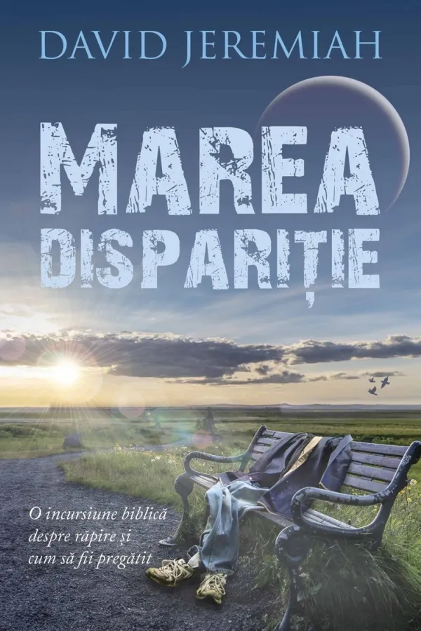 Marea dispariție: O incursiune biblică despre Răpire și cum să fii pregătit