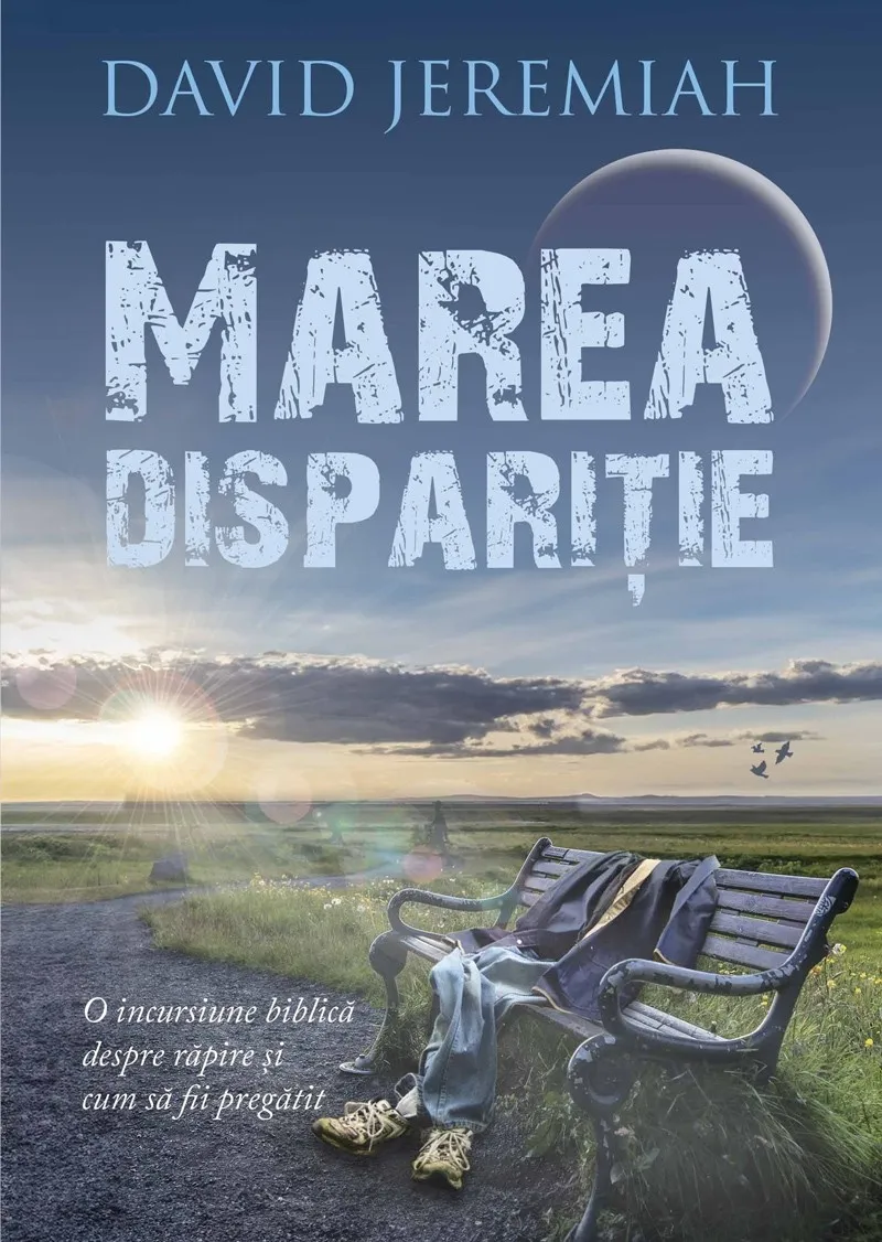 Marea dispariție: O incursiune biblică despre Răpire și cum să fii pregătit