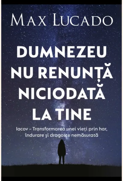 Dumnezeu nu renunță niciodată la tine