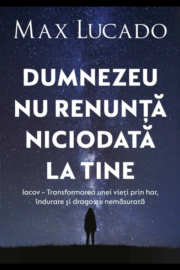 Dumnezeu nu renunță niciodată la tine