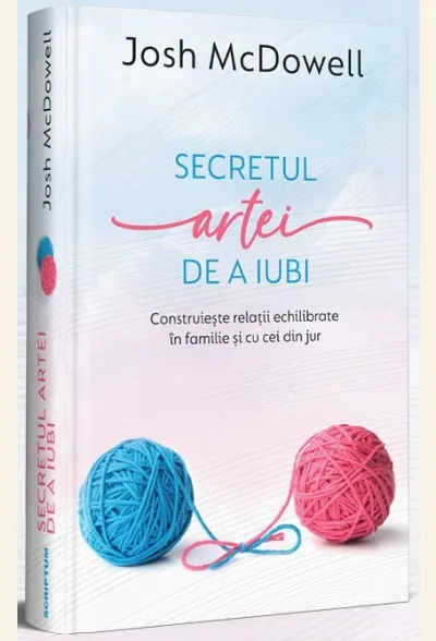 Secretul artei de a iubi: Construiește relații echilibrate în familie și cu cei din jur
