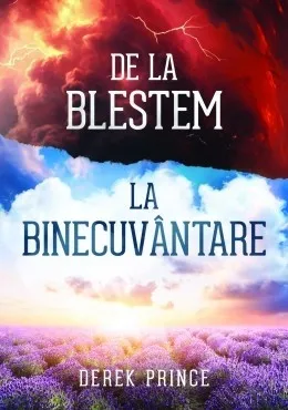 De la blestem la binecuvântare