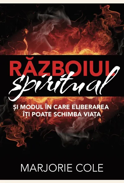 Războiul spiritual și modul în care eliberarea îți poate schimba viața