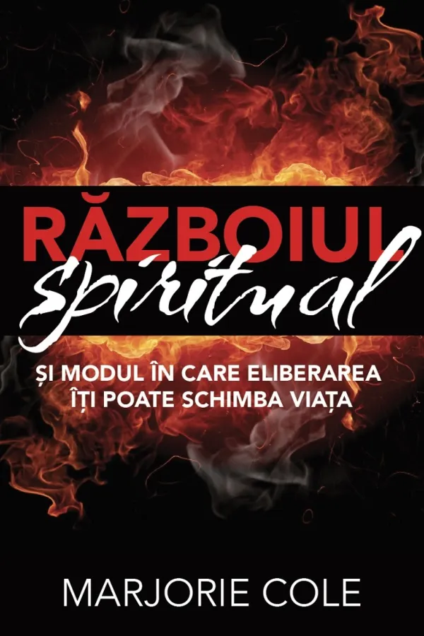 Războiul spiritual și modul în care eliberarea îți poate schimba viața