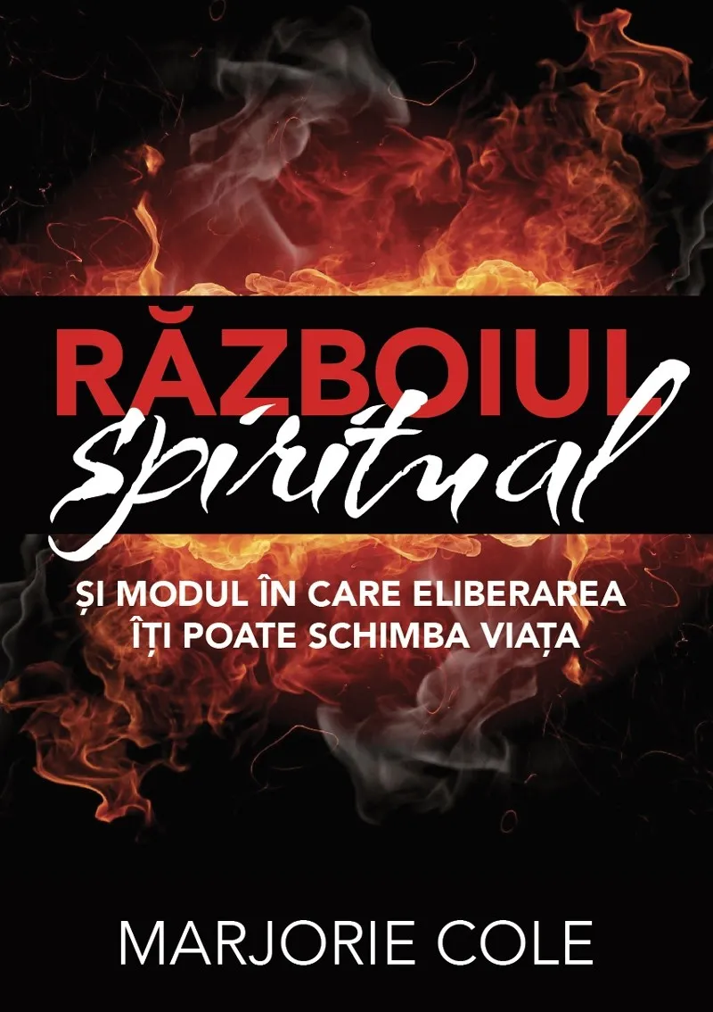 Războiul spiritual și modul în care eliberarea îți poate schimba viața