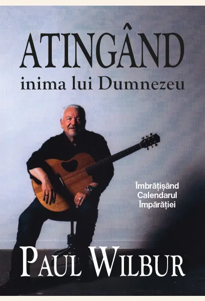 Atingând inima lui Dumnezeu