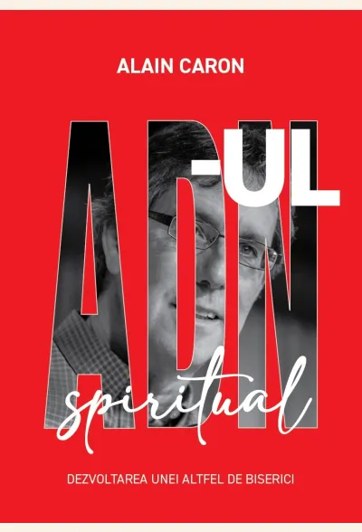 ADN-ul spiritual: Dezvoltarea unei altfel de biserici