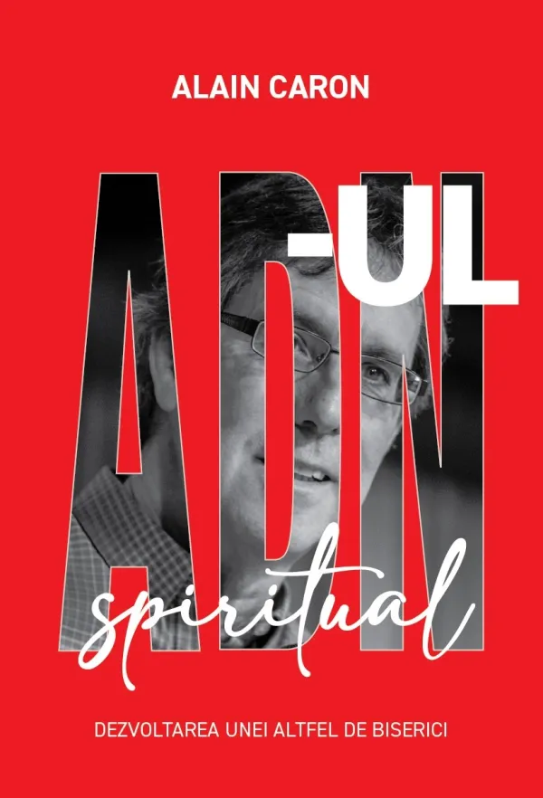 ADN-ul spiritual: Dezvoltarea unei altfel de biserici