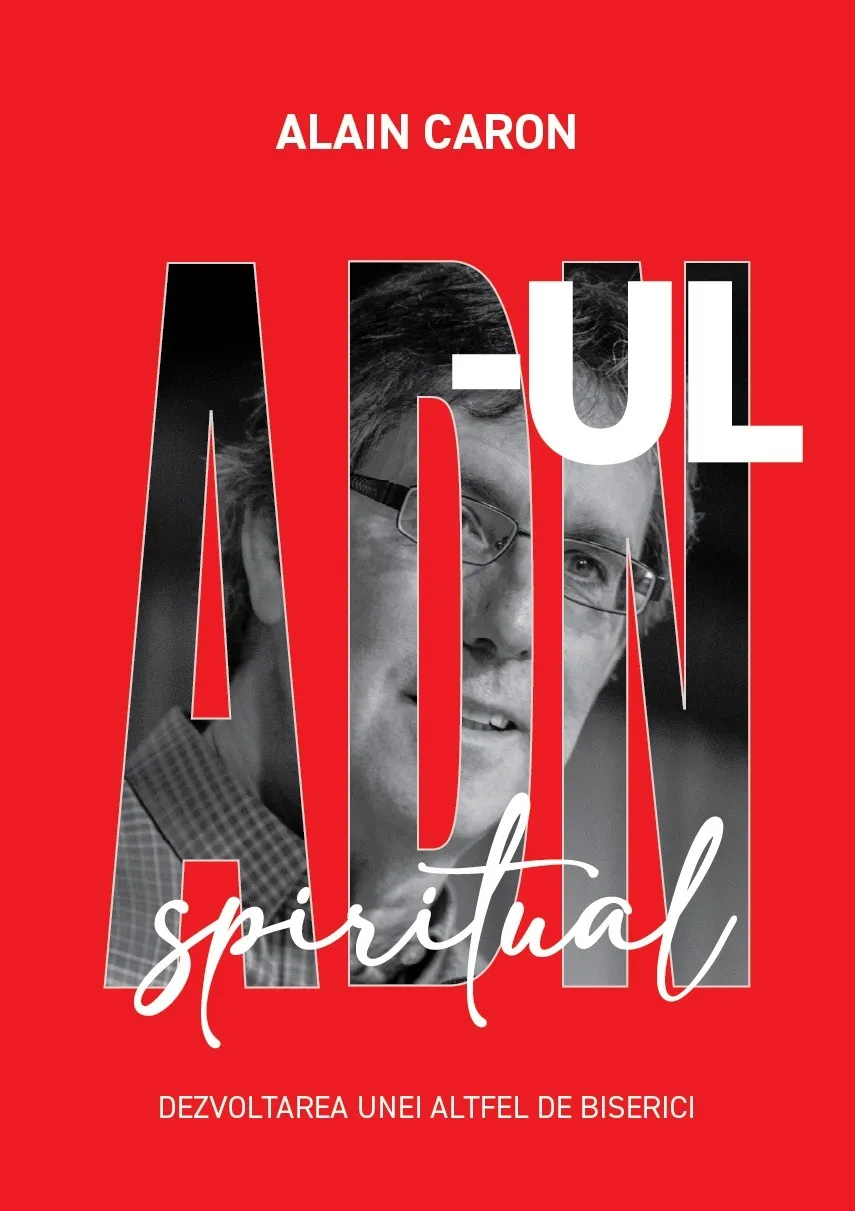 ADN-ul spiritual: Dezvoltarea unei altfel de biserici
