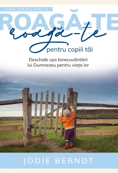Roagă-te pentru copiii tăi (Seria pentru familie: Roagă-te)