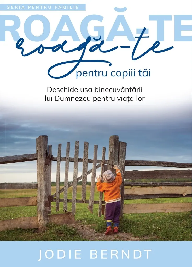 Roagă-te pentru copiii tăi (Seria pentru familie: Roagă-te)