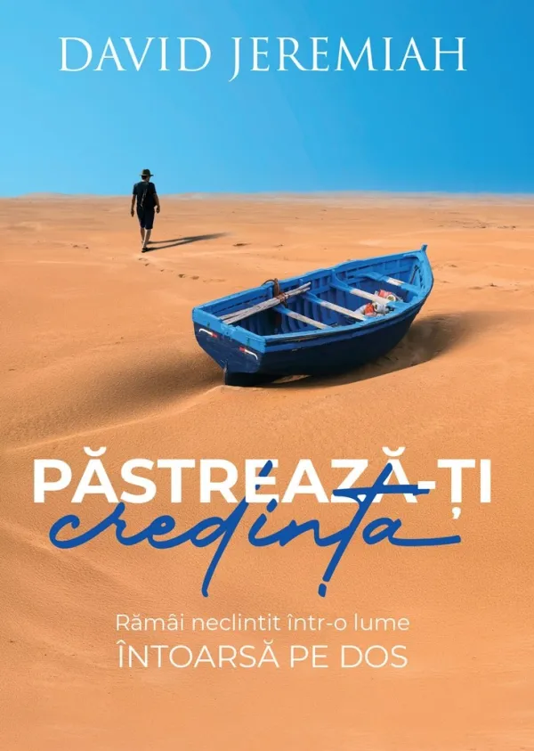 Păstrează-ți credința: Rămâi neclintit într-o lume întoarsă pe dos