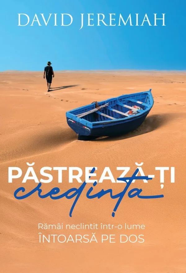 Păstrează-ți credința: Rămâi neclintit într-o lume întoarsă pe dos