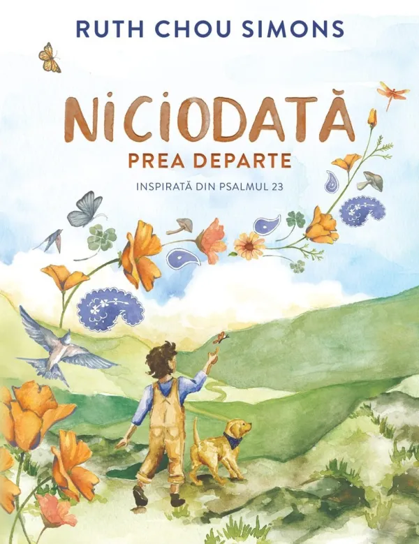 Niciodată prea departe. Inspirată din Psalmul 23