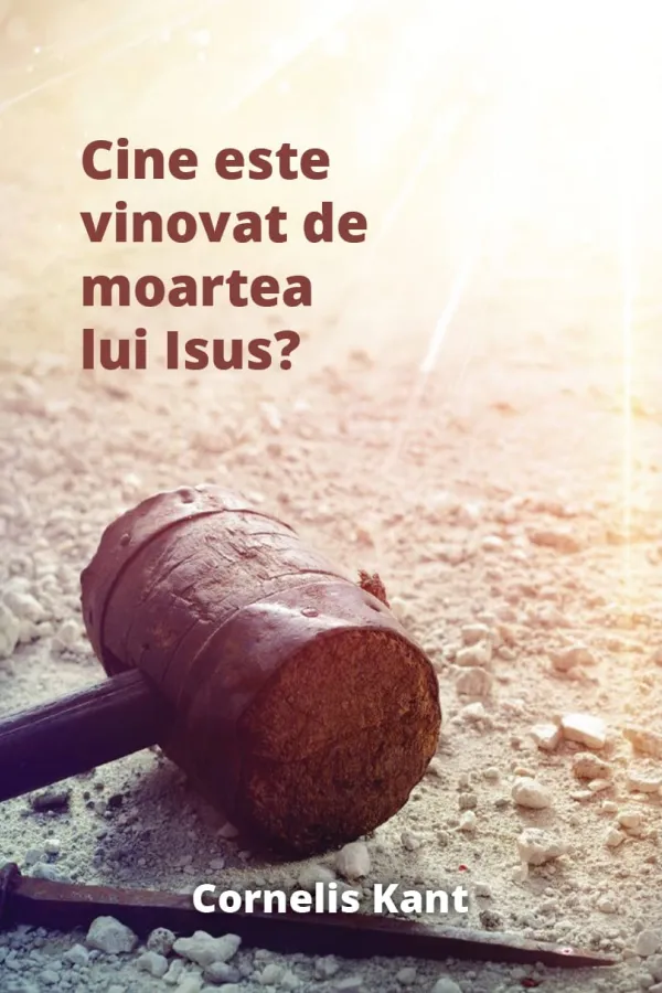 Cine este vinovat de moartea lui Isus?