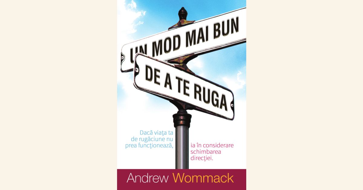 Andrew Ruga Un mod mai bun de a te ruga, Andrew Wommack