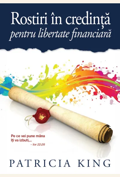 Rostiri în credință pentru libertate financiară