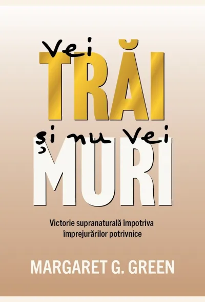 Vei trăi și nu vei muri