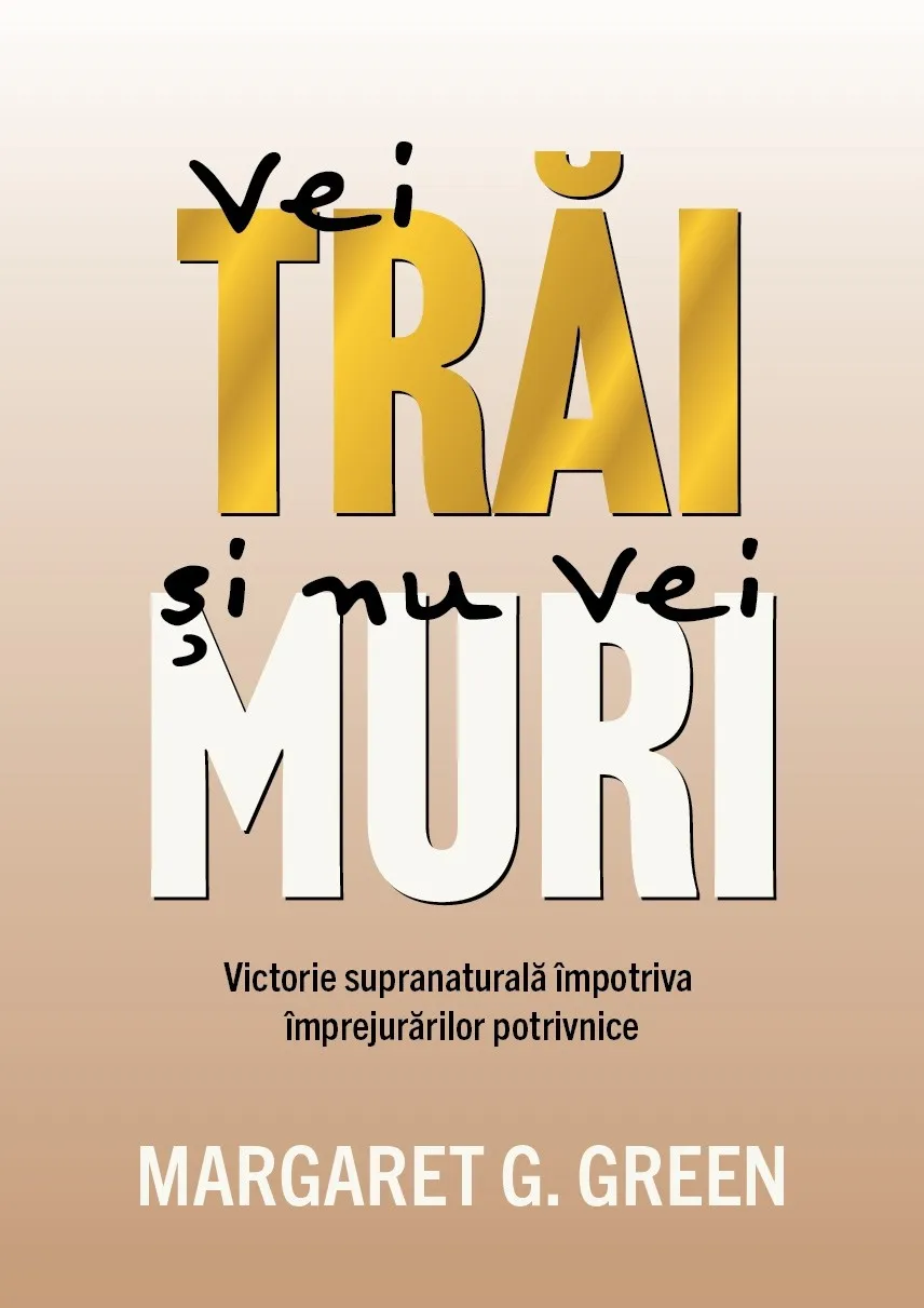 Vei trăi și nu vei muri