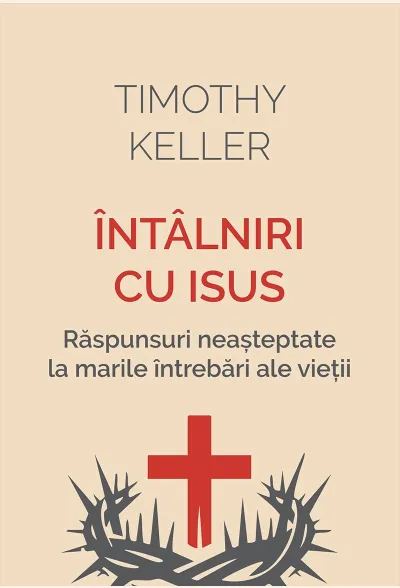 Întâlniri cu Isus: Răspunsuri neașteptate la marile întrebări ale vieții