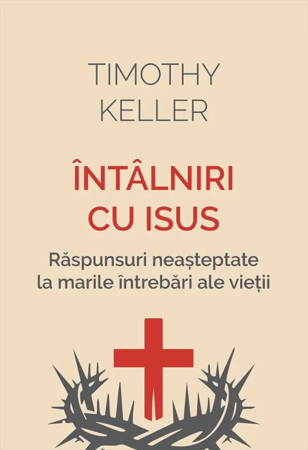 Întâlniri cu Isus: Răspunsuri neașteptate la marile întrebări ale vieții