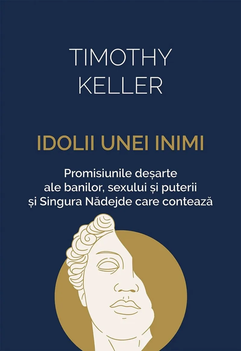 Idolii unei inimi: Promisiunile deșarte ale banilor, sexului și puterii și Singura Nădejde care contează