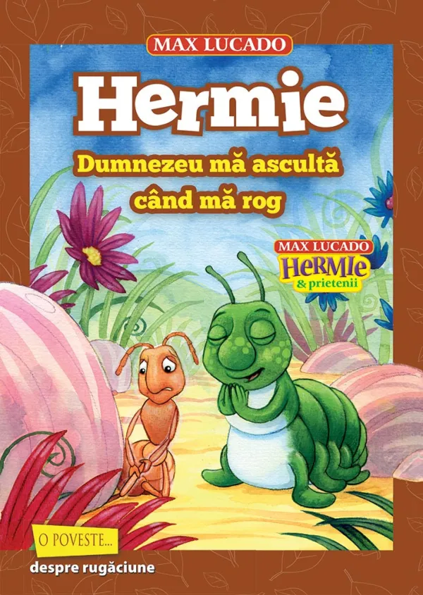 Hermie Dumnezeu mă ascultă când mă rog (seria Hermie si prietenii)