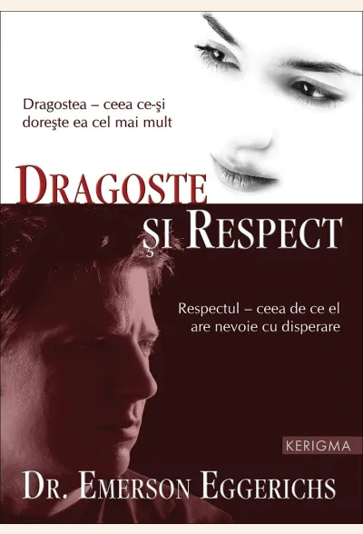 Dragoste si Respect. Dragostea - ceea ce-si doreste ea cel mai mult; Respectul - ceea de ce el are nevoie cu disperare
