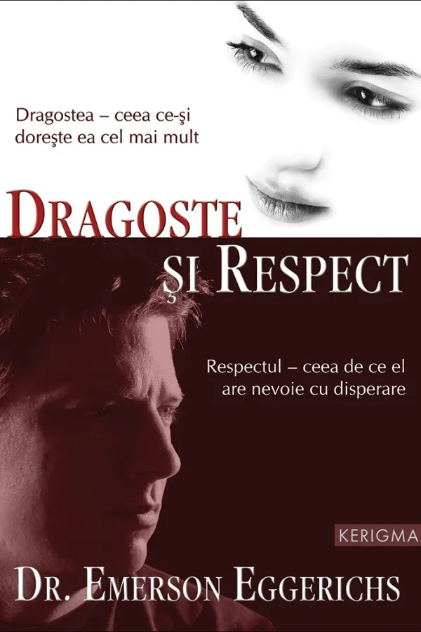 Dragoste si Respect. Dragostea - ceea ce-si doreste ea cel mai mult; Respectul - ceea de ce el are nevoie cu disperare